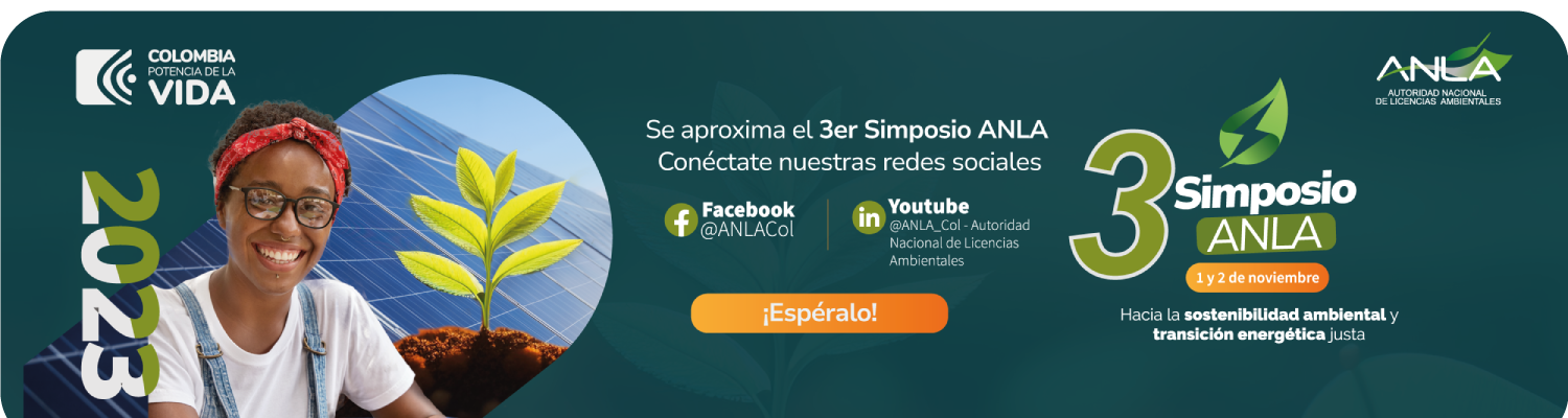 Llega el tercer Simposio ANLA 2023, sostenibilidad ambiental y transición energética
